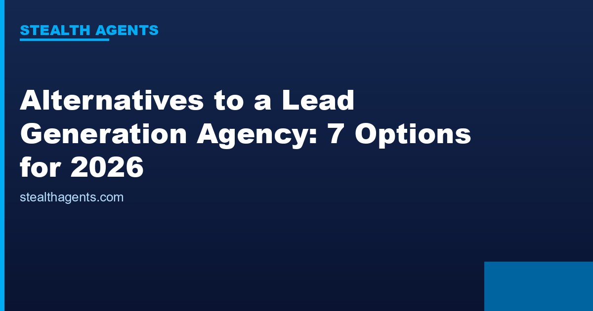 Alternatives to a lead generation agency compared for 2026