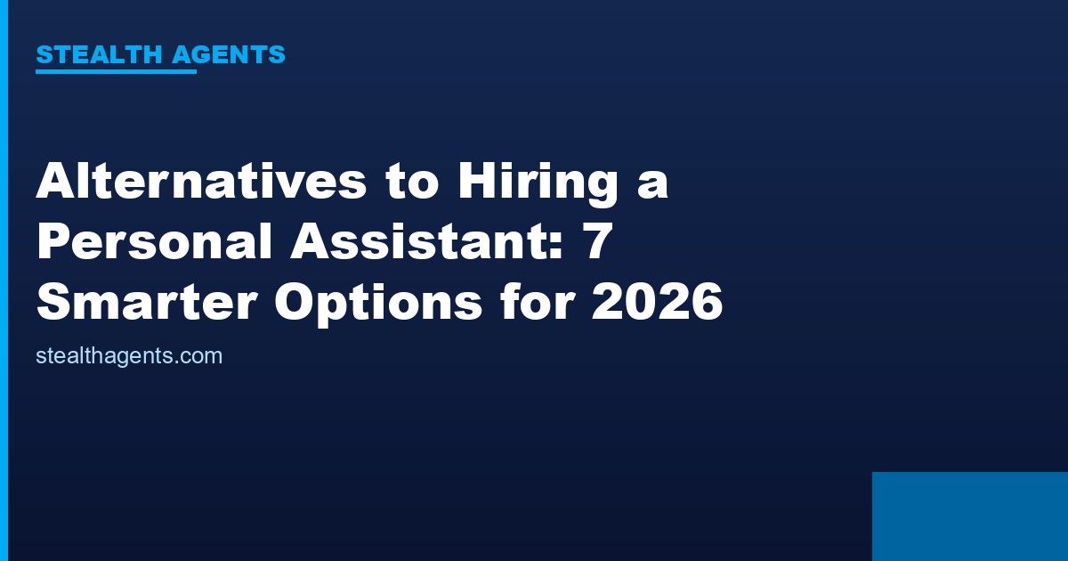 Alternatives to hiring a personal assistant compared for 2026