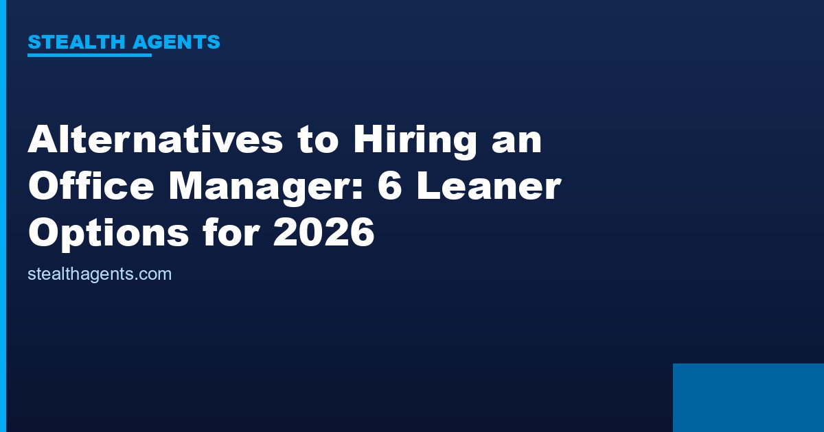 Alternatives to hiring an office manager compared for 2026
