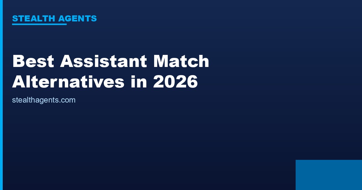 Best Assistant Match Alternatives in 2026: Top Services Compared
