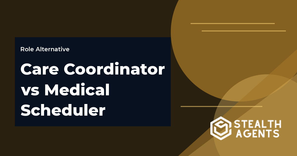 Care Coordinator vs Medical Scheduler role comparison