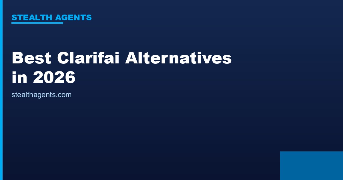 Best Clarifai Alternatives in 2026: Top Services Compared