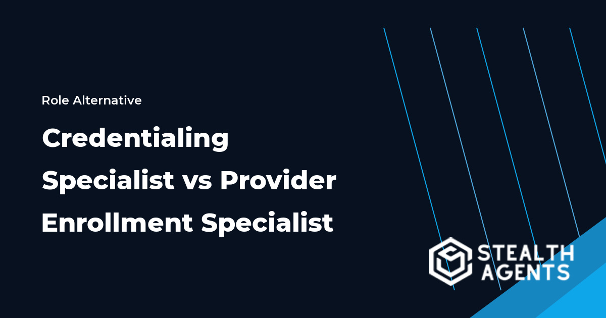 Credentialing Specialist and Provider Enrollment Specialist role comparison