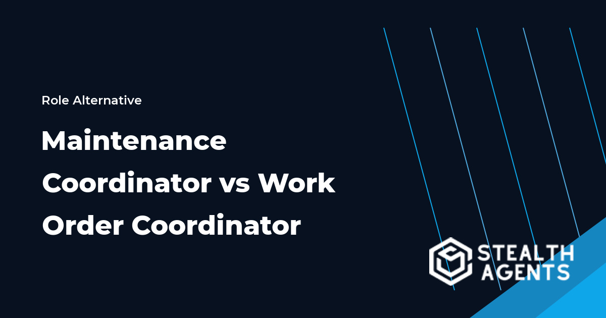 Maintenance Coordinator and Work Order Coordinator role comparison
