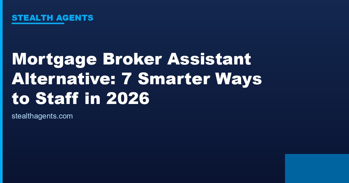 Mortgage broker assistant alternative options compared for 2026