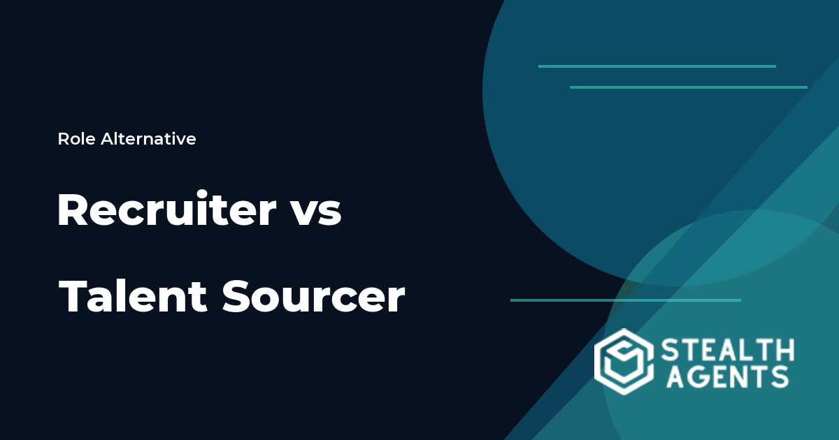 Recruiter vs Talent Sourcer role comparison
