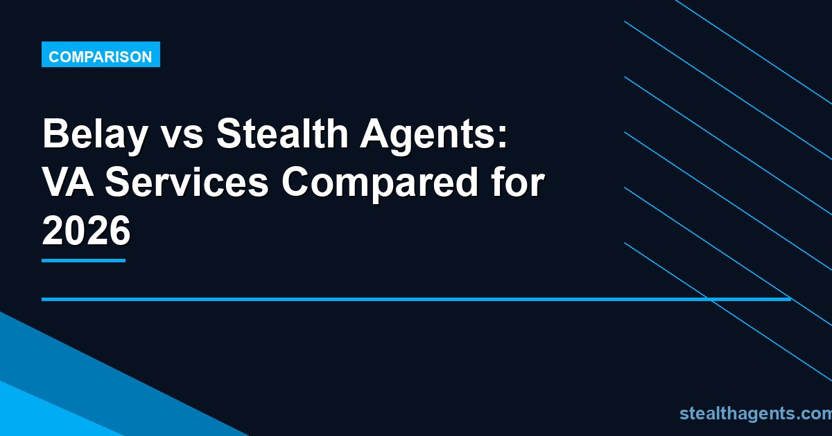 Belay vs Stealth Agents: VA Services Compared for 2026