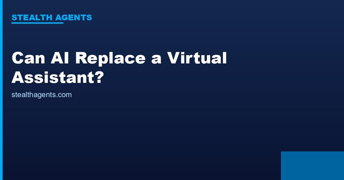 Can AI Replace a Virtual Assistant? Not Quite - Here's Why