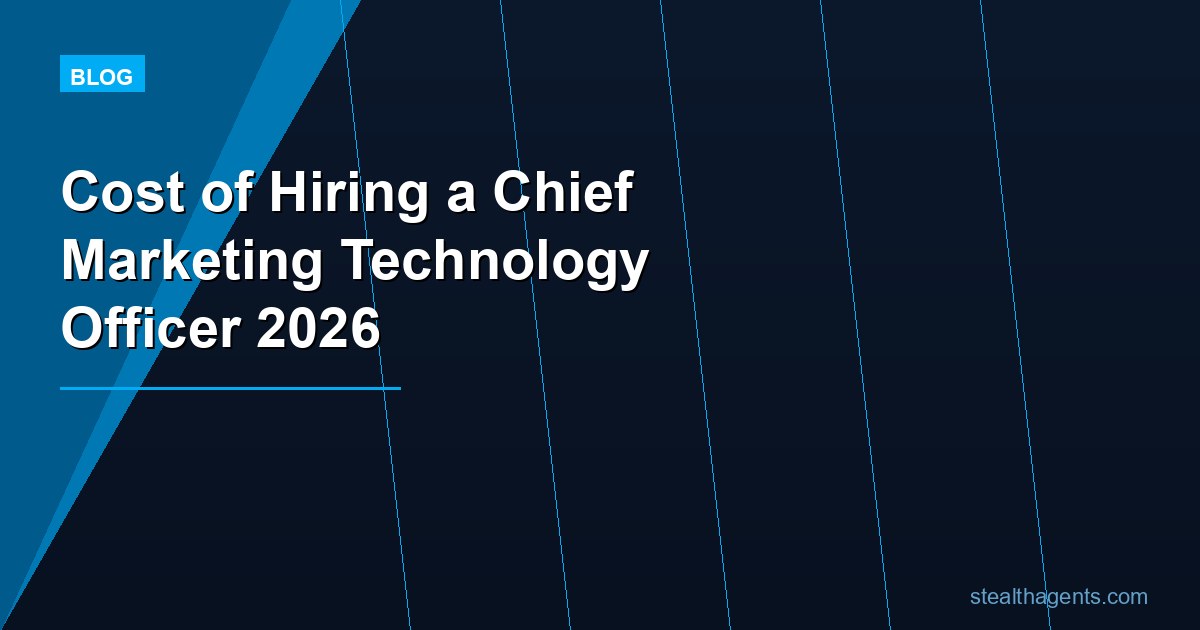 Cost of Hiring a Chief Marketing Technology Officer in 2026: Salary, Search Fees, and Total Investme
