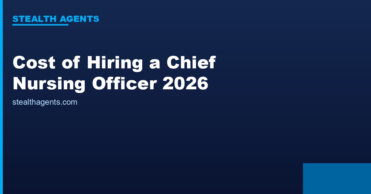 Cost of Hiring a Chief Nursing Officer in 2026: Salary, Search Fees, and Total Investment