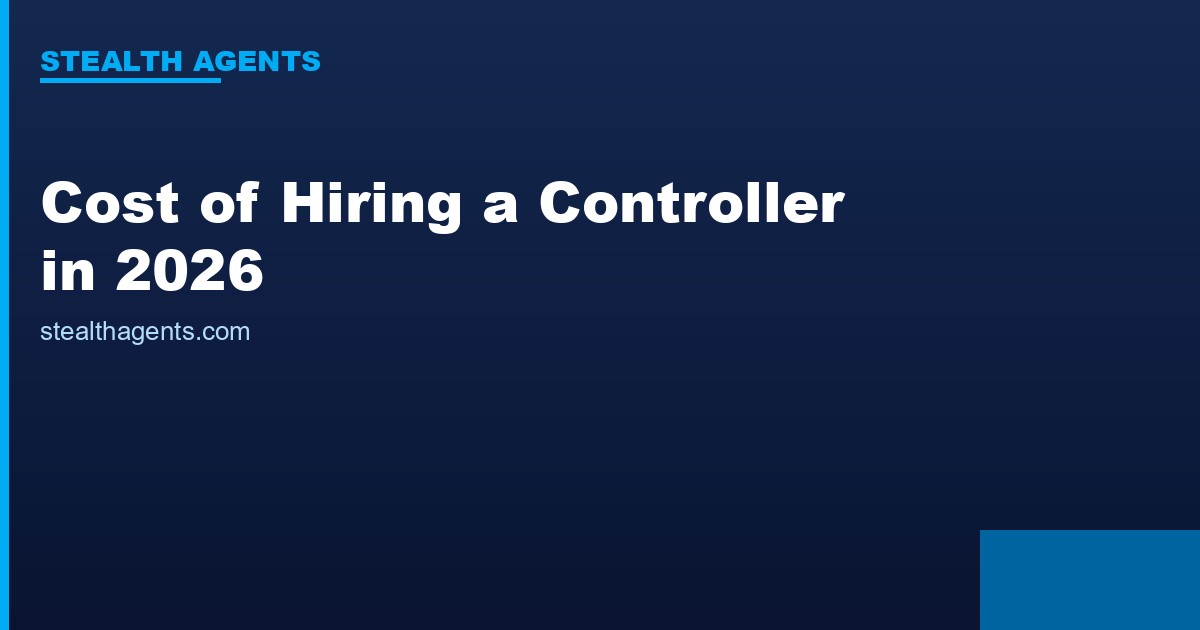 Cost of Hiring a Controller in 2026: Salary, Total Employment Cost, and Fractional Alternatives