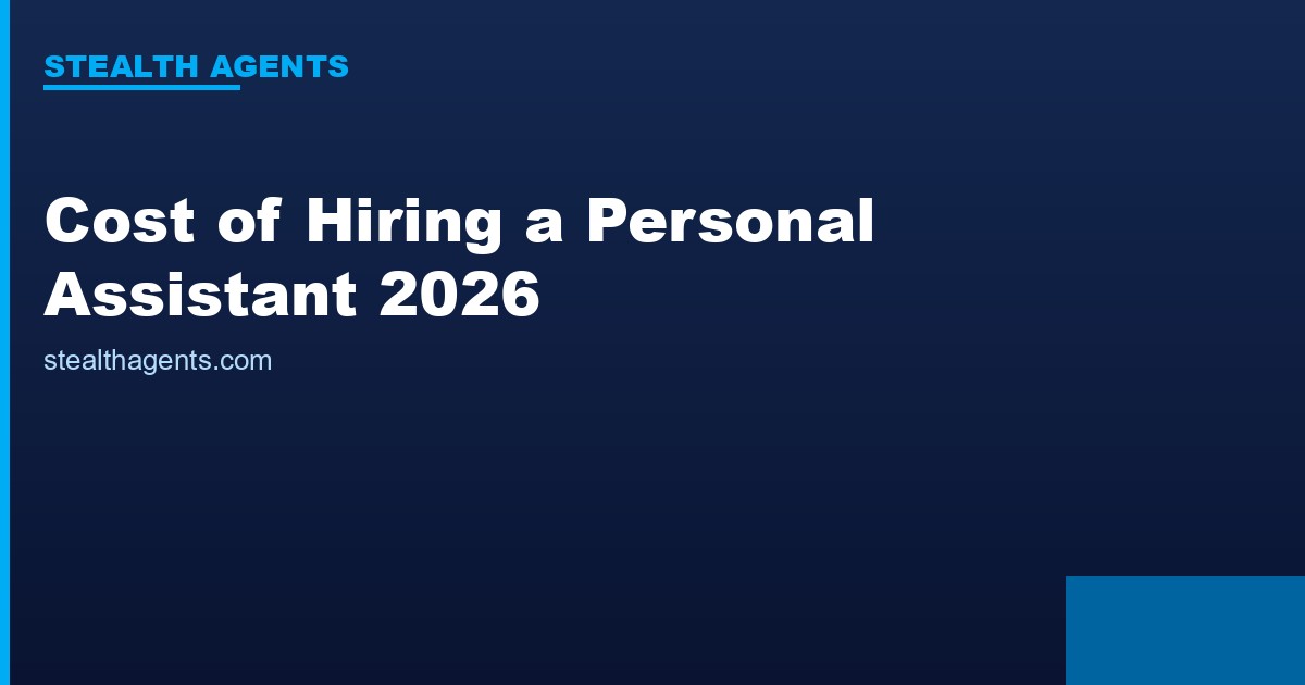 Cost of Hiring a Personal Assistant in 2026: Salaries, Fees, and Total Employer Cost