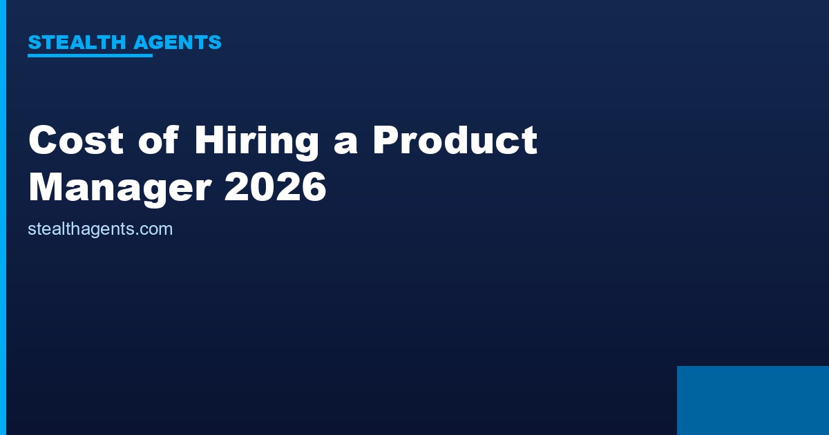 Cost of Hiring a Product Manager in 2026: Salaries, Equity & Total Costs