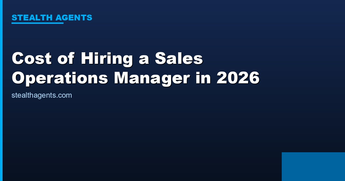 Cost of hiring a Sales Operations Manager in 2026: salary and total cost data