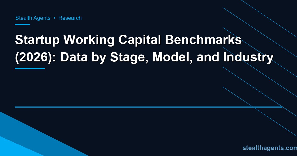 Startup Working Capital Benchmarks (2026): Data by Stage, Model, and Industry