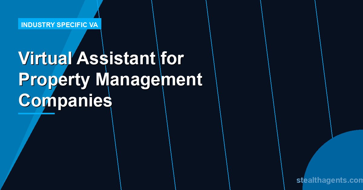 Virtual Assistant for Property Management Companies
