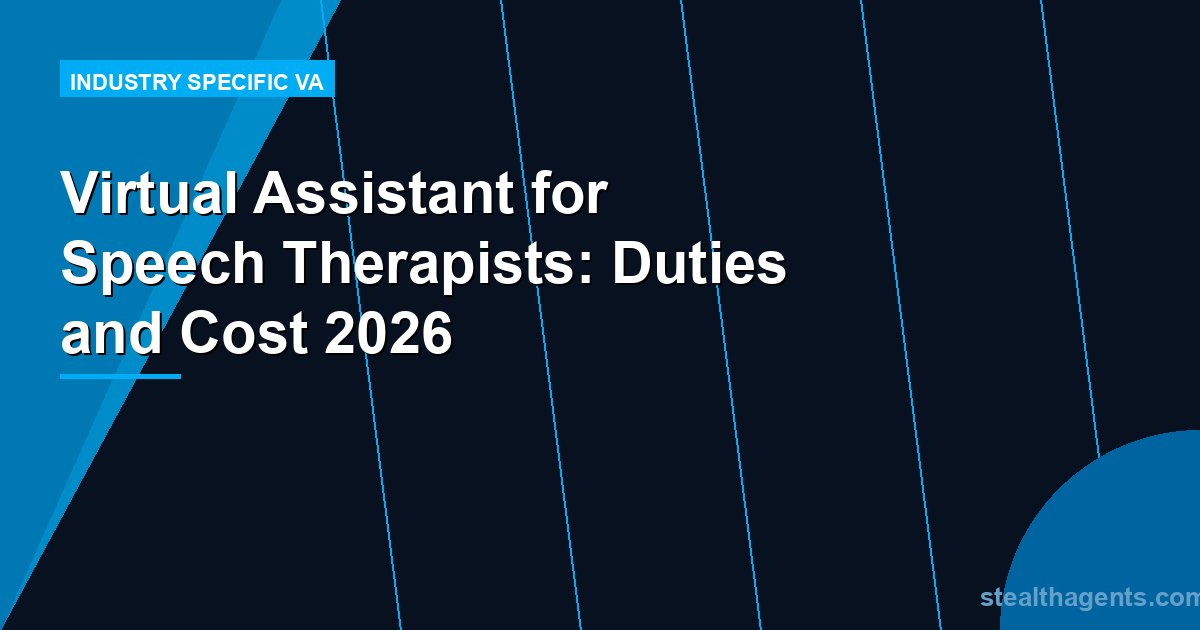 Virtual Assistant for Speech Therapists: Duties and Cost 2026
