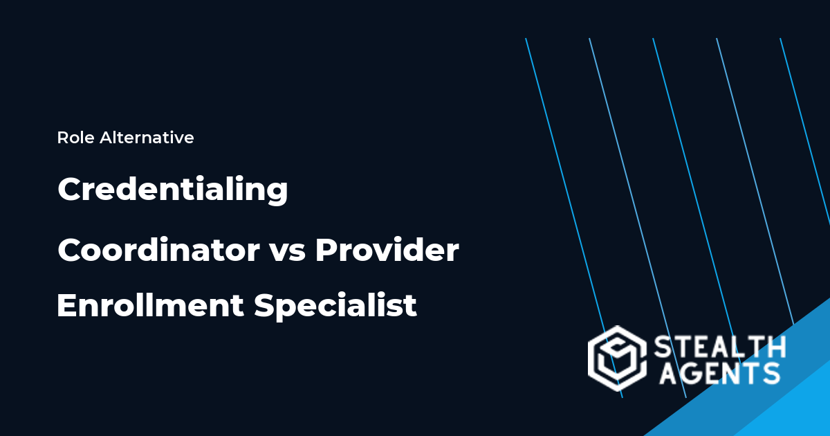 Credentialing Coordinator vs Provider Enrollment Specialist role comparison
