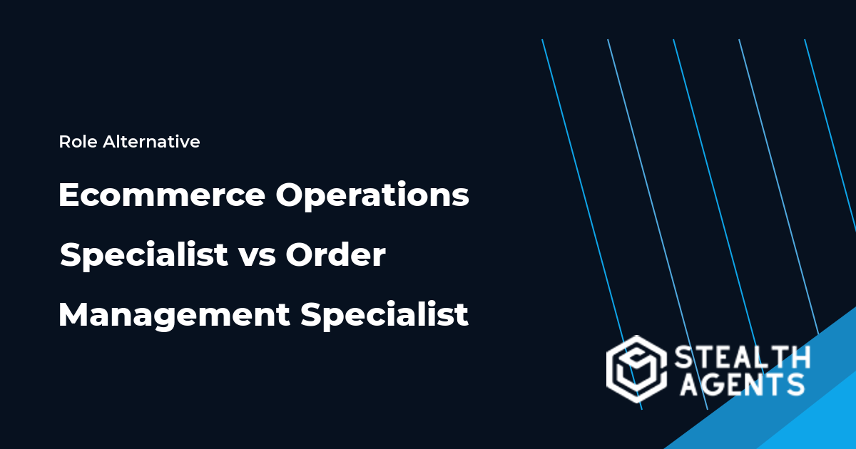 Ecommerce Operations Specialist vs Order Management Specialist role comparison