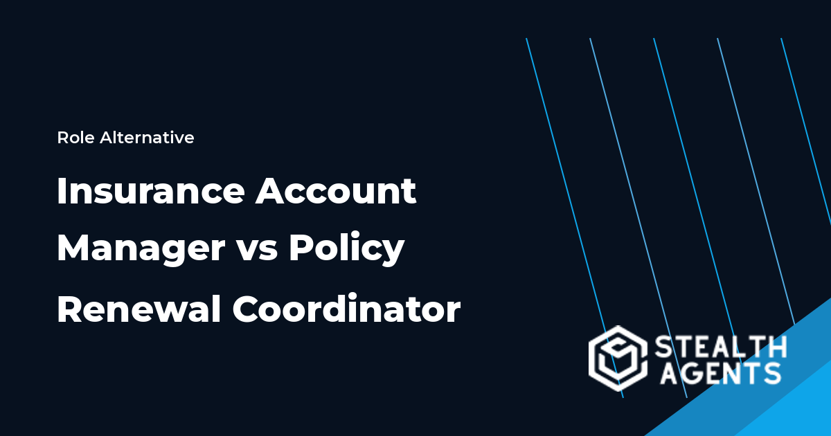 Insurance Account Manager vs Policy Renewal Coordinator role comparison