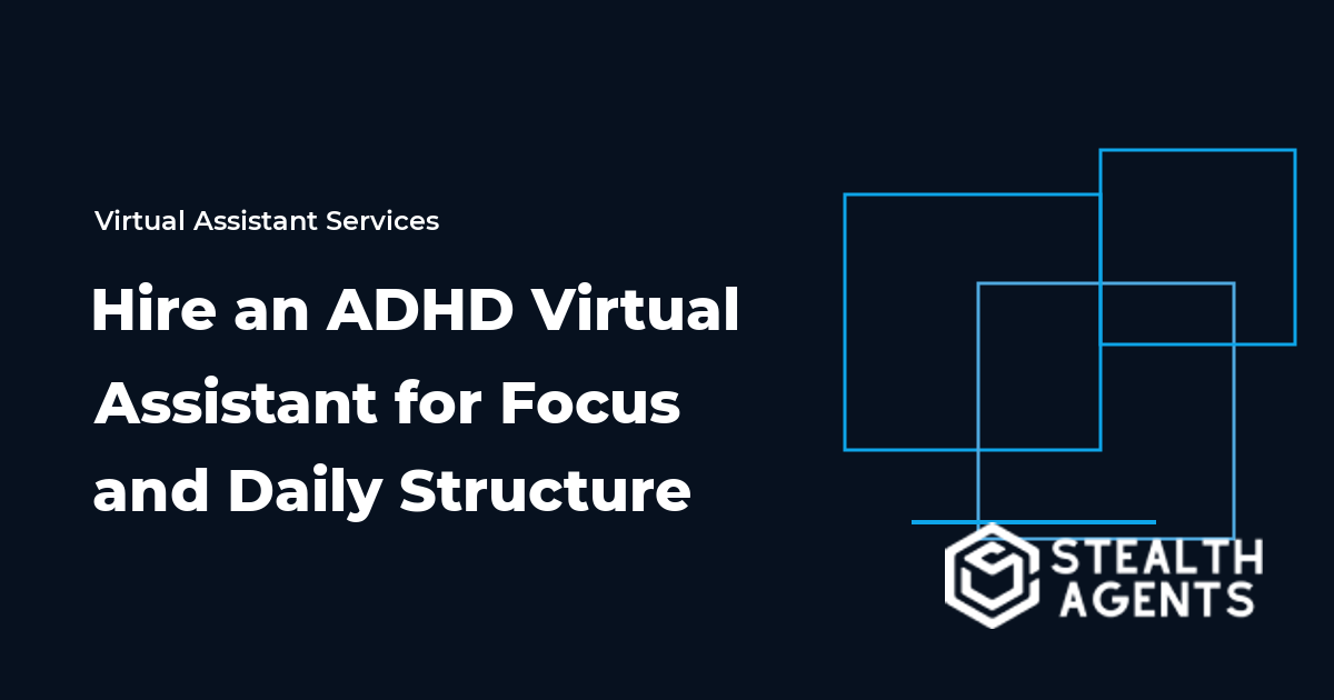 Hire an ADHD Virtual Assistant for Focus and Daily Structure
