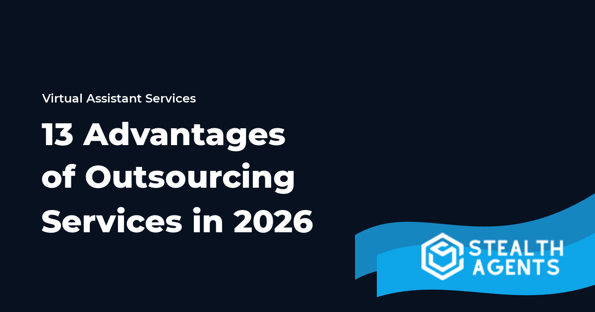 13 Advantages of Outsourcing Services in 2026