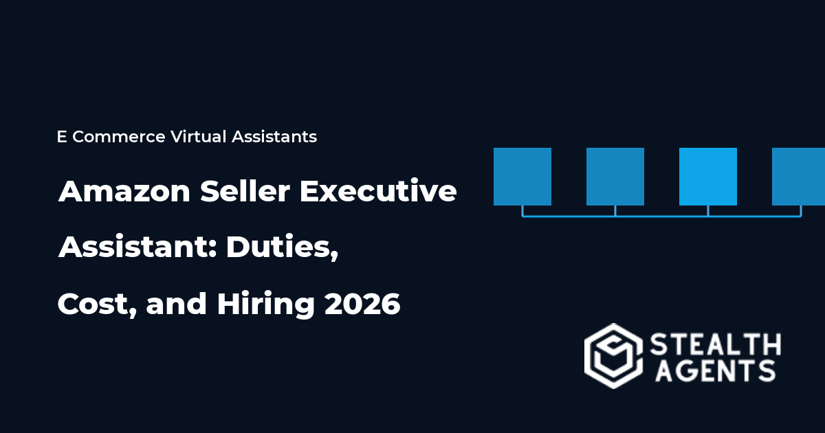 Amazon Seller Executive Assistant: Duties, Cost, and Hiring 2026