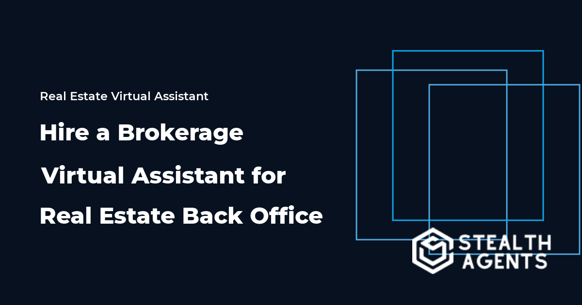 Hire a Brokerage Virtual Assistant for Real Estate Back Office