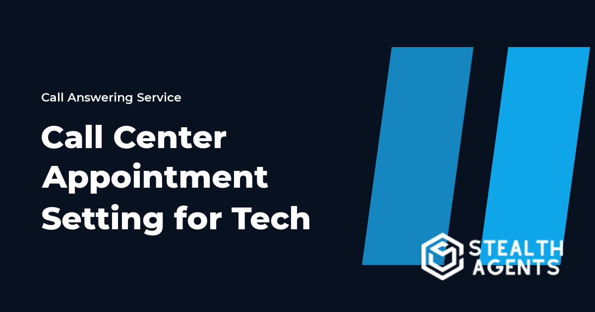 Call Center Appointment Setting for Tech