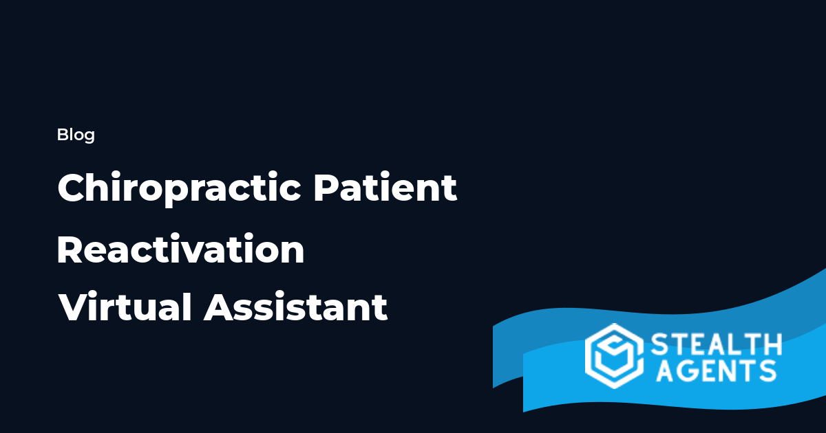 Chiropractic Patient Reactivation Virtual Assistant
