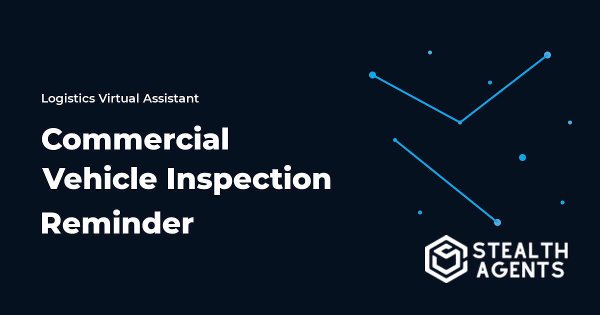 Commercial Vehicle Inspection Reminder Virtual Assistant Guide