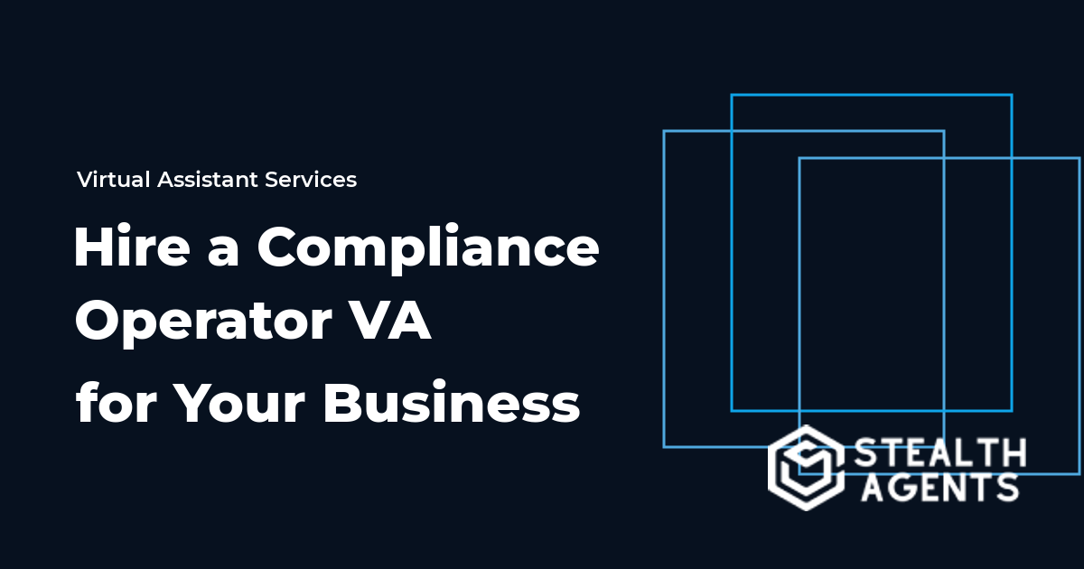 Hire a Compliance Operator Virtual Assistant for Your Business