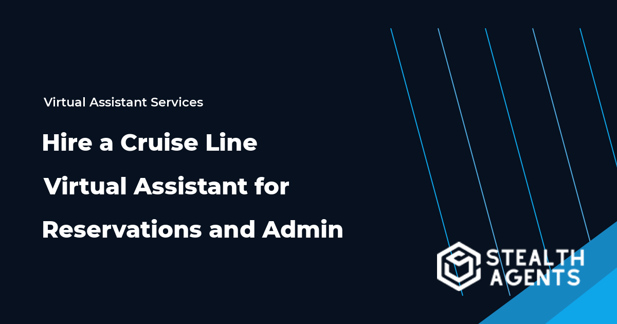 Hire a Cruise Line Virtual Assistant for Reservations and Admin