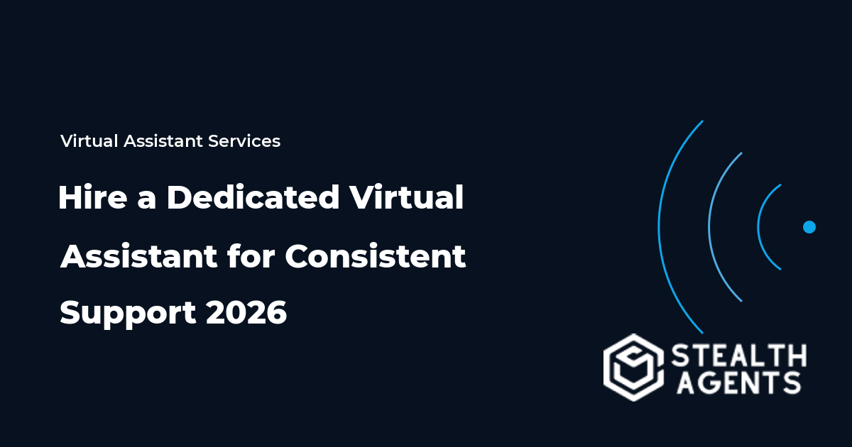 Hire a Dedicated Virtual Assistant for Consistent Support 2026