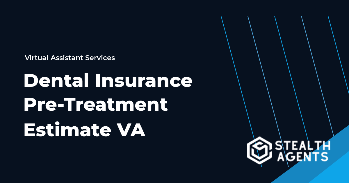Dental Insurance Pre-Treatment Estimate Virtual Assistant
