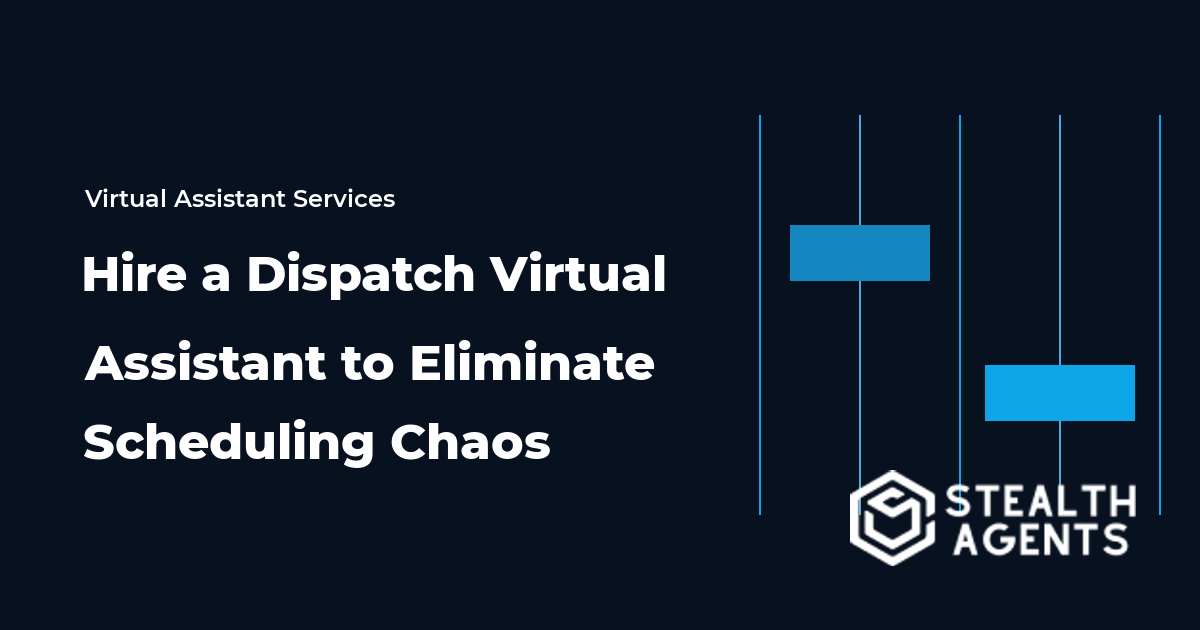 Hire a Dispatch Virtual Assistant to Eliminate Scheduling Chaos