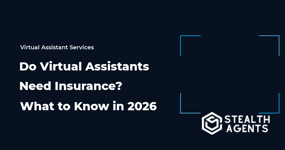 Do Virtual Assistants Need Insurance? What to Know in 2026