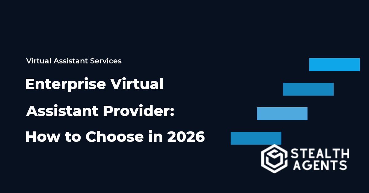 Enterprise Virtual Assistant Provider: How to Choose in 2026