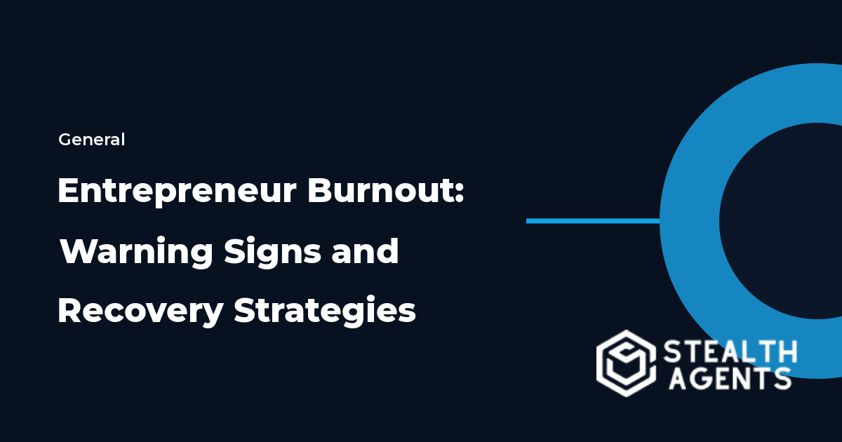 Entrepreneur Burnout: Warning Signs and Recovery Strategies 2026