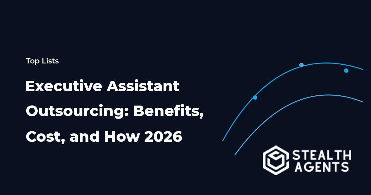 Executive Assistant Outsourcing: Benefits, Cost, and How 2026