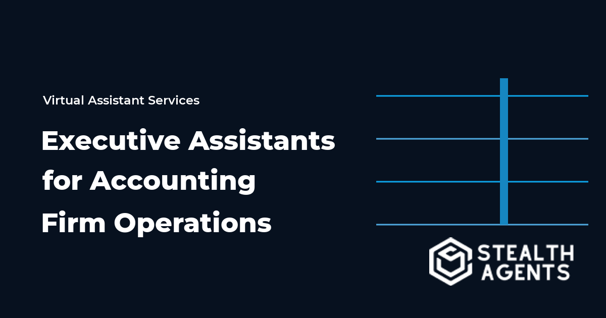 Executive Assistants for Accounting Firm Operations