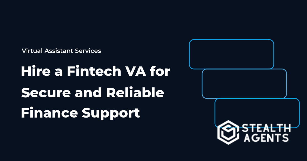 Hire a Fintech Virtual Assistant for Secure and Reliable Finance Support