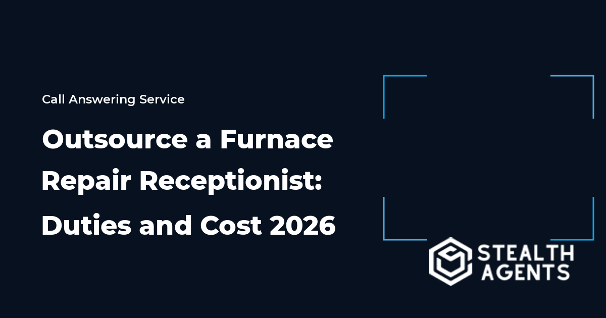 Outsource a Furnace Repair Receptionist: Duties and Cost 2026