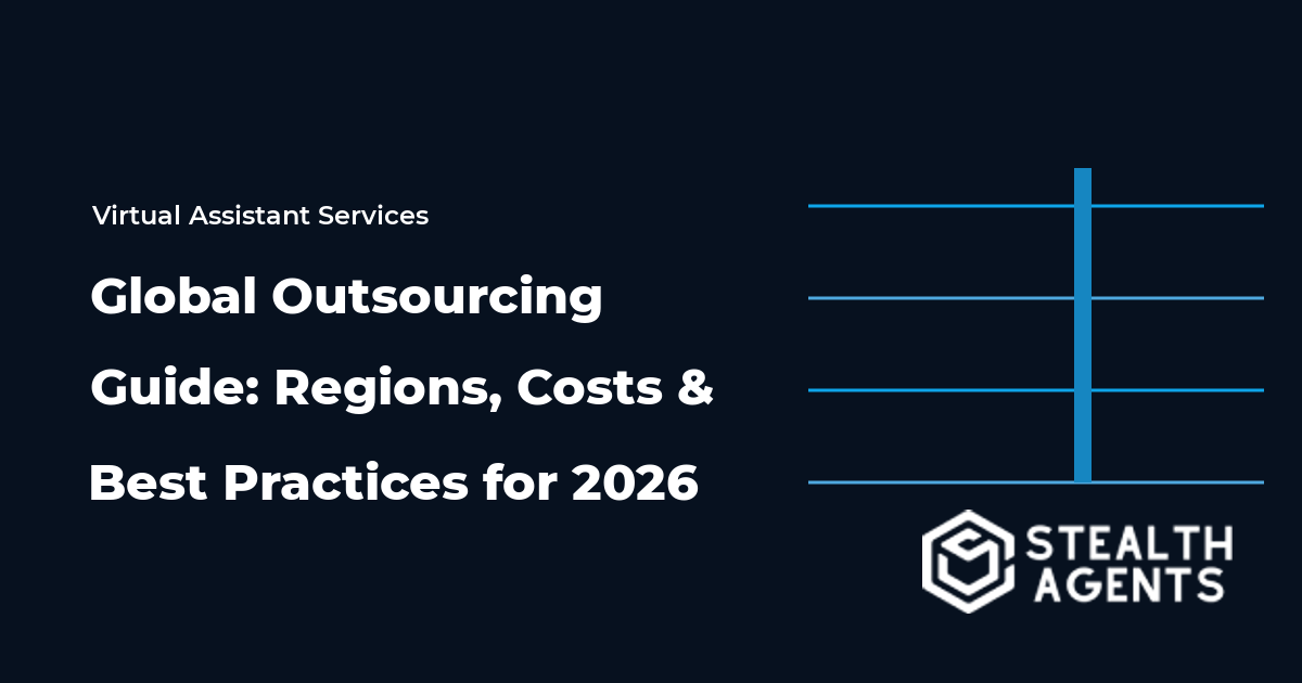 Global Outsourcing Guide: Regions, Costs & Best Practices for 2026