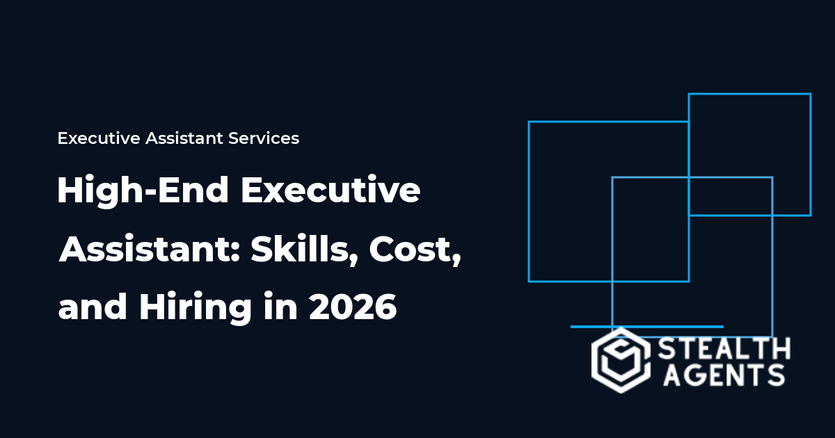 High-End Executive Assistant: Skills, Cost, and Hiring in 2026