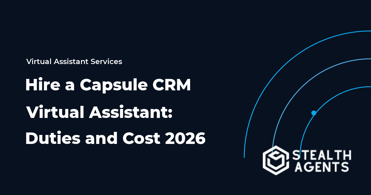 Hire a Capsule CRM Virtual Assistant: Duties and Cost 2026