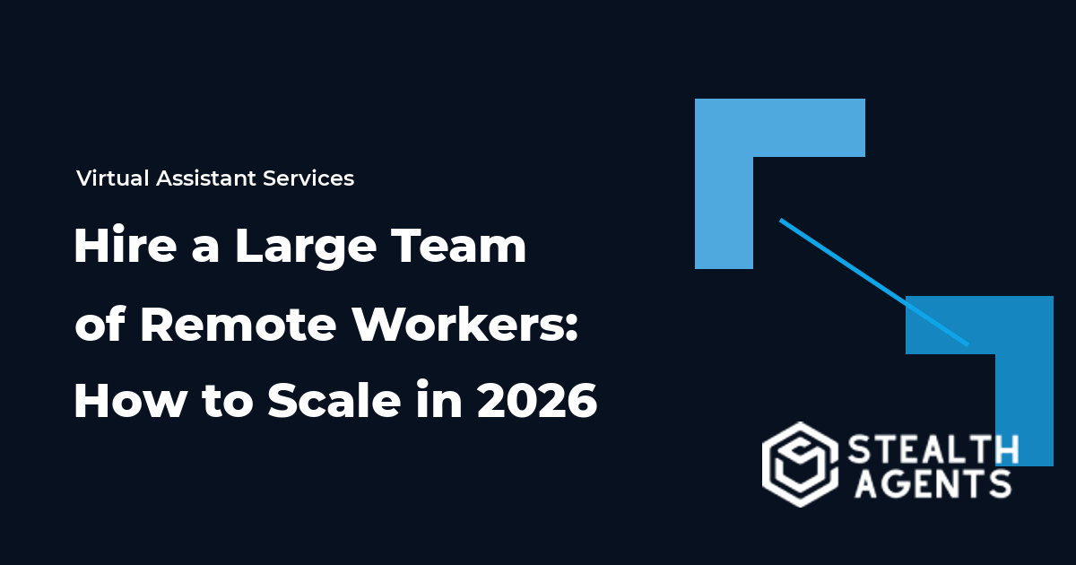 Hire a Large Team of Remote Workers: How to Scale in 2026
