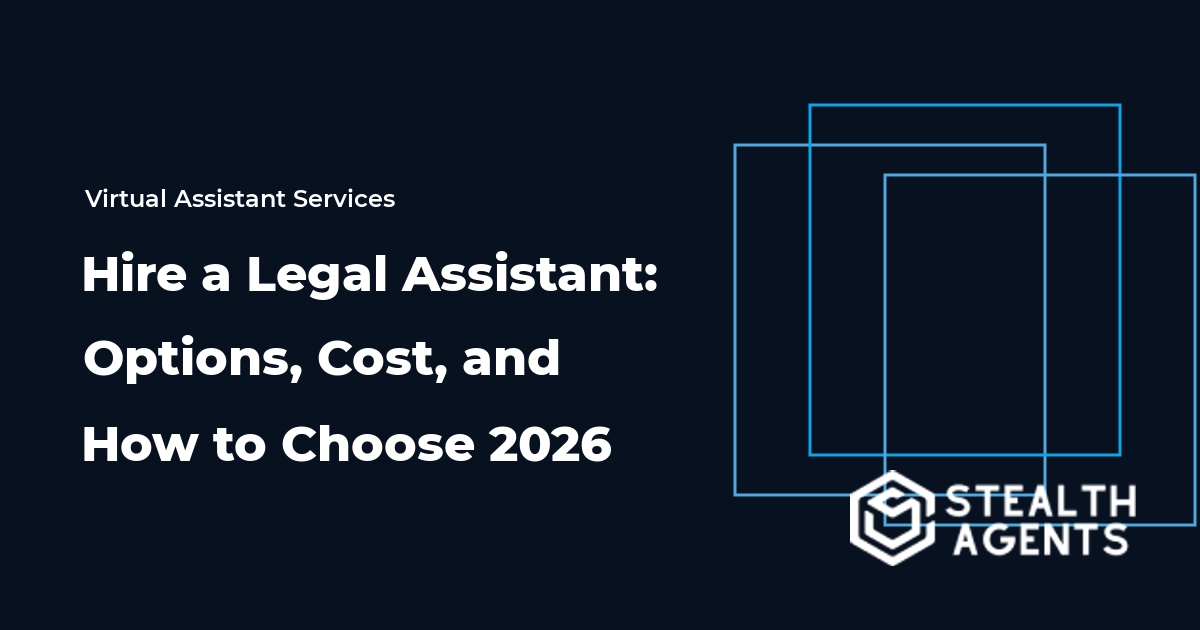 Hire a Legal Assistant: Options, Cost, and How to Choose 2026