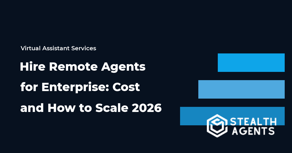Hire Remote Agents for Enterprise: Cost and How to Scale 2026