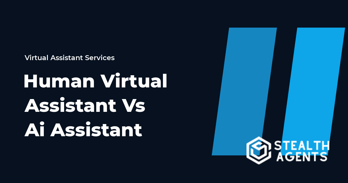 Human Virtual Assistant vs AI Assistant